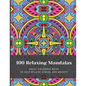 100 Relaxing Mandalas: Adult Coloring Book to Help Relieve Stress and Anxiety - Paperback