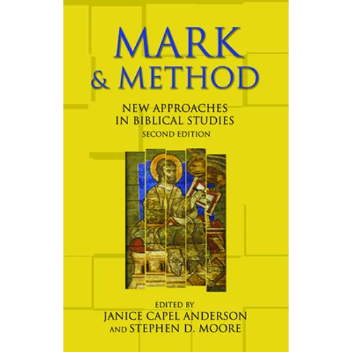 Mark and Method: New Approaches in Biblical Studies, Second Edition - Paperback
