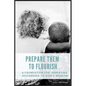 Prepare Them to Flourish - Paperback