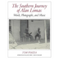 The Southern Journey of Alan Lomax: Words, Photographs, and Music - Hardcover