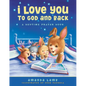I Love You to God and Back - Hardcover