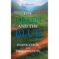 The Green and the Blue: Inspiration and Imagination - Hardcover