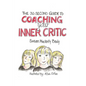 The 30-Second Guide to Coaching your Inner Critic - Paperback