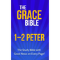 The Grace Bible: 1-2 Peter - Hardcover