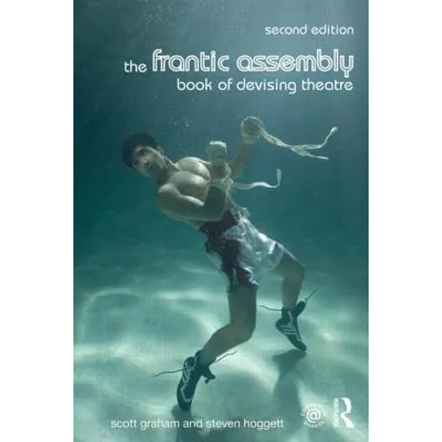 The Frantic Assembly Book of Devising Theatre - Paperback