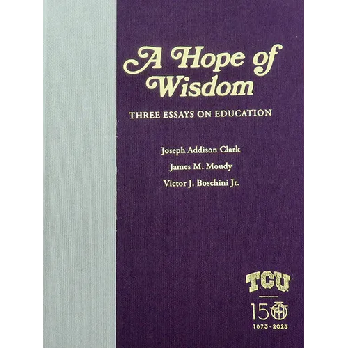 A Hope of Wisdom: Three Essays on Education - Hardcover
