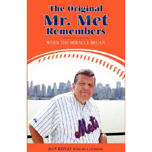 The Original Mr. Met Remembers: When the Miracle Began - Hardcover