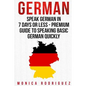 German: Speak German In 7 Days Or Less - Premium Guide To Speaking Basic German Quickly - Paperback
