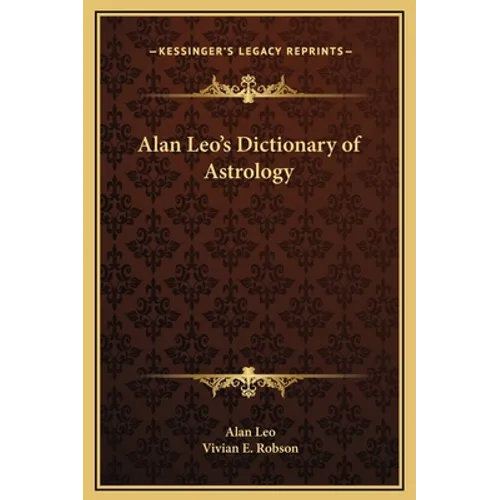 Alan Leo's Dictionary of Astrology - Hardcover