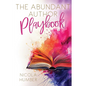 The Abundant Author Playbook: A guide to creating an abundant business around your book - Paperback