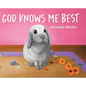 God Knows Me Best - Hardcover