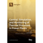 Control, Simulation, and Monitoring of Thermal Processes in Power Plants - Hardcover