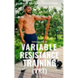 Variable Resistance Training (VRT): Transforming Strength Training with Resistance Bands - Paperback