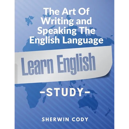 The Art Of Writing and Speaking The English Language: Study - Paperback