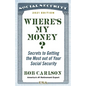 Where's My Money?: Secrets to Getting the Most Out of Your Social Security - Hardcover