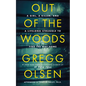 Out of the Woods: A Girl, a Killer, and a Lifelong Struggle to Find the Way Home - Paperback