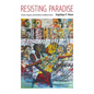 Resisting Paradise: Tourism, Diaspora, and Sexuality in Caribbean Culture - Paperback