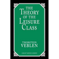 The Theory of the Leisure Class: An Economic Study of Institutions - Paperback