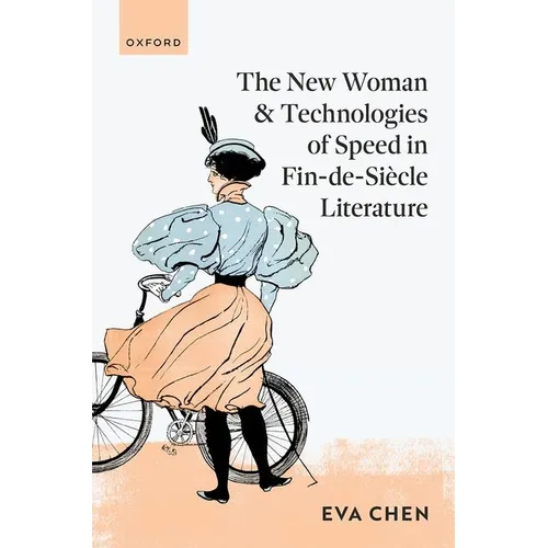 The New Woman and Technologies of Speed in Fin-De- Siècle Literature - Hardcover