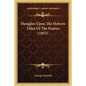 Thoughts Upon The Hebrew Titles Of The Psalms (1855) - Paperback