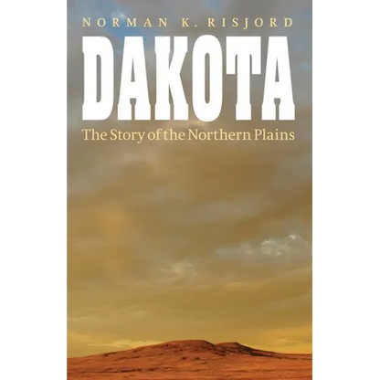 Dakota: The Story of the Northern Plains - Paperback