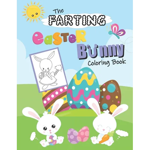 The Farting Easter Bunny Coloring Book: Cute & Funny Coloring Book For Kids. Happy Easter Gift - Paperback