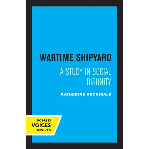 Wartime Shipyard: A Study in Social Disunity - Paperback