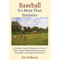 Baseball: It's More Than Statistics: A Nostalgic Journey Through 120 Years of Major League Baseball Stories, Seasons, Standings, and Forgotten Moments - Hardcover