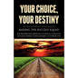 Your Choice, Your Destiny - Paperback