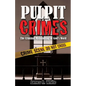 Pulpit Crimes: The Criminal Mishandling of God's Word - Paperback