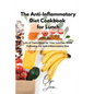 The Anti-Inflammatory Diet Cookbook for Lunch: Lots of Tasty Ideas for Your Lunches While Following the Anti-Inflammatory Diet - Paperback