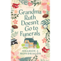 Grandma Ruth Doesn't Go to Funerals - Paperback