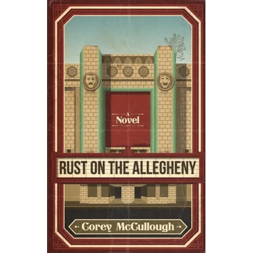 Rust on the Allegheny - Paperback