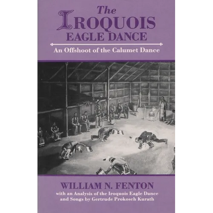 Iroquois Eagle Dance: An Offshoot of the Calumet Dance - Paperback