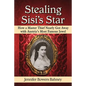 Stealing Sisi's Star: How a Master Thief Nearly Got Away with Austria's Most Famous Jewel - Paperback