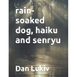 rain-soaked dog, haiku and senryu - Paperback