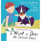I Want a Dog: My Opinion Essay - Hardcover