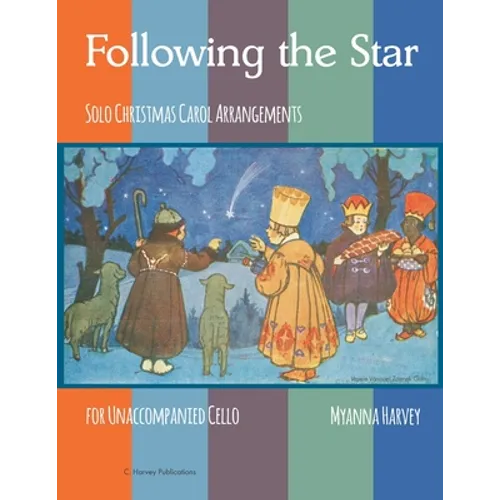 Following the Star, Solo Christmas Carol Arrangements for Unaccompanied Cello - Paperback