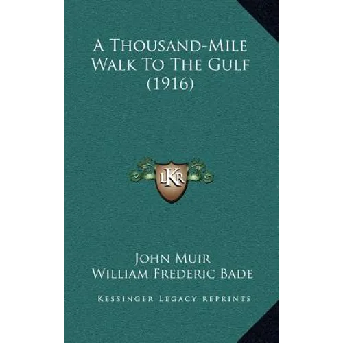 A Thousand-Mile Walk To The Gulf (1916) - Hardcover