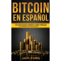Bitcoin en Español: Guía Completa para Comenzar a ganar dinero con las Criptomonedas, dominar el Trading y entender los conceptos del Blockchain - Hardcover