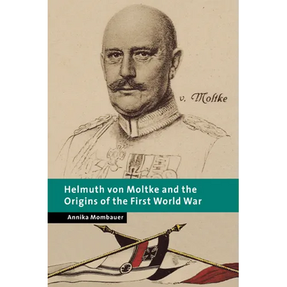 Helmuth Von Moltke and the Origins of the First World War - Paperback