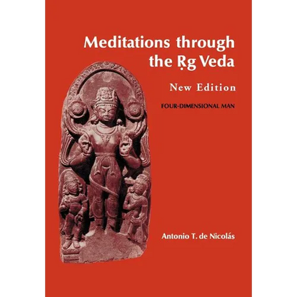 Meditations through the Rig Veda: Four-Dimensional Man - Hardcover