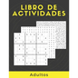 Libro De Actividades Adultos: Rompecabezas Para Adultos Letra Grande Con Soluciones...Sudoku, laberintos, Sopa De Letras, decodifica las palabras y - Paperback
