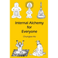 Internal Alchemy for Everyone - Paperback