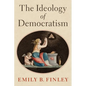 The Ideology of Democratism - Hardcover