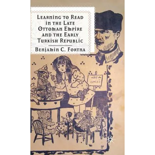 Learning to Read in the Late Ottoman Empire and the Early Turkish Republic - Hardcover