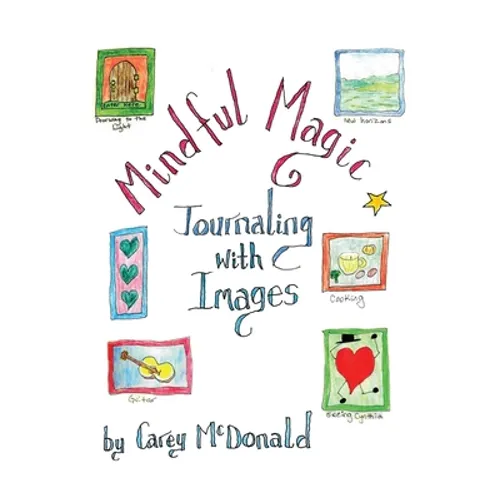 Mindful Magic: Journaling with Images - Paperback