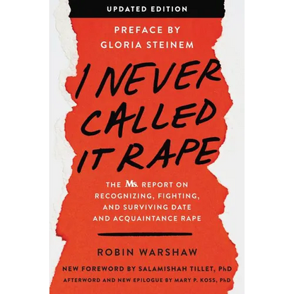 I Never Called It Rape - Updated Edition: The Ms. Report on Recognizing, Fighting, and Surviving Date and Acquaintance Rape - Paperback