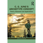 C. G. Jung's Archetype Concept: Theory, Research and Applications - Paperback