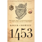 1453: The Holy War for Constantinople and the Clash of Islam and the West - Paperback